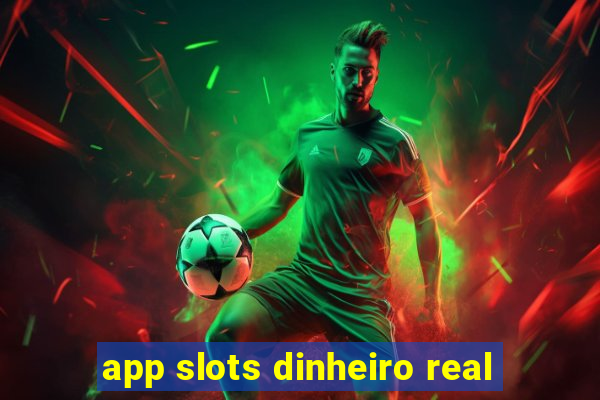 app slots dinheiro real